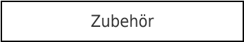 Zubehör