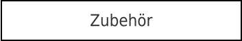 Zubehör