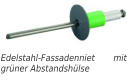 Edelstahl-Fassadenniet mit grüner Abstandshülse