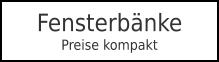 FensterbänkePreise kompakt