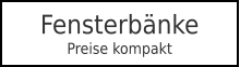 FensterbänkePreise kompakt