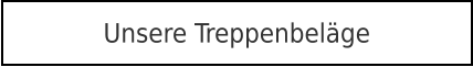 Unsere Treppenbeläge