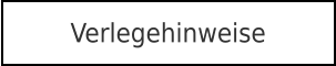 Verlegehinweise