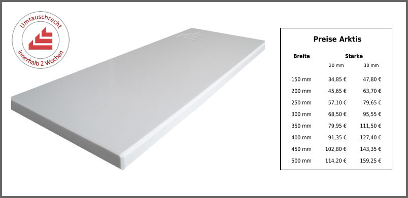 Preise Arktis Breite Stärke 20 mm 30 mm 150 mm 34,85 € 47,80 € 200 mm 45,65 € 63,70 € 250 mm 57,10 € 79,65 € 300 mm 68,50 € 95,55 € 350 mm 79,95 € 111,50 € 400 mm 91,35 € 127,40 € 450 mm 102,80 € 143,35 € 500 mm 114,20 € 159,25 €