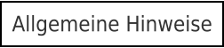 Allgemeine Hinweise