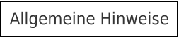 Allgemeine Hinweise